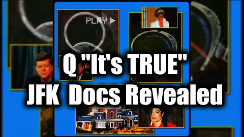 Q “It’s True” – JFK Docs Revealed. Patriots in Control.