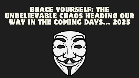 Brace Yourself: The Unbelievable Chaos Heading Our Way in the Coming Days… 2025