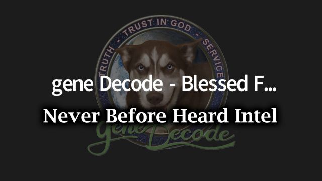 Gene DeCode The Major Shock That's Coming - Never Before Heard Intel 2024